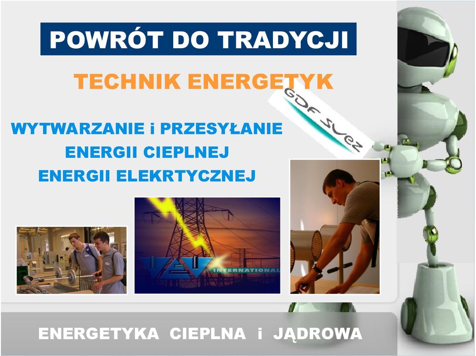 ANIE ENERGII CIEPLNEJ ENERGII