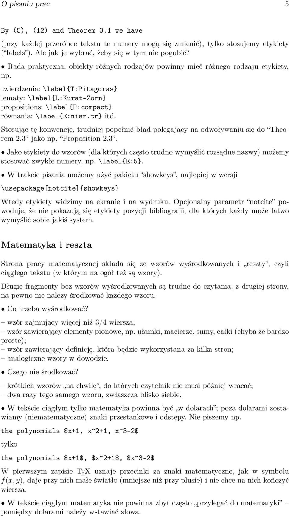 twierdzenia: \label{t:pitagoras} lematy: \label{l:kurat-zorn} propositions: \label{p:compact} równania: \label{e:nier.tr} itd.