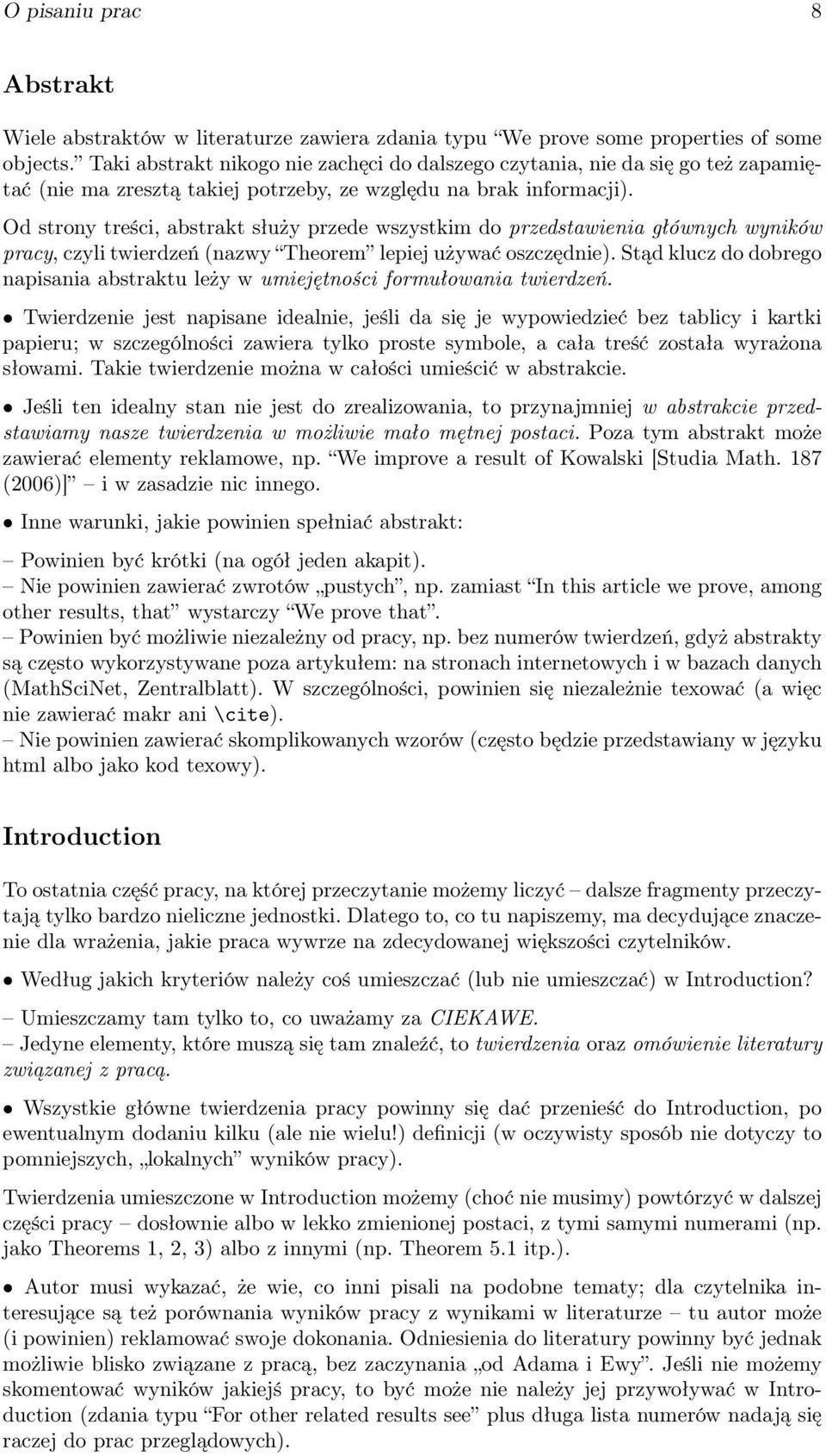 Od strony treści, abstrakt służy przede wszystkim do przedstawienia głównych wyników pracy, czyli twierdzeń (nazwy Theorem lepiej używać oszczędnie).