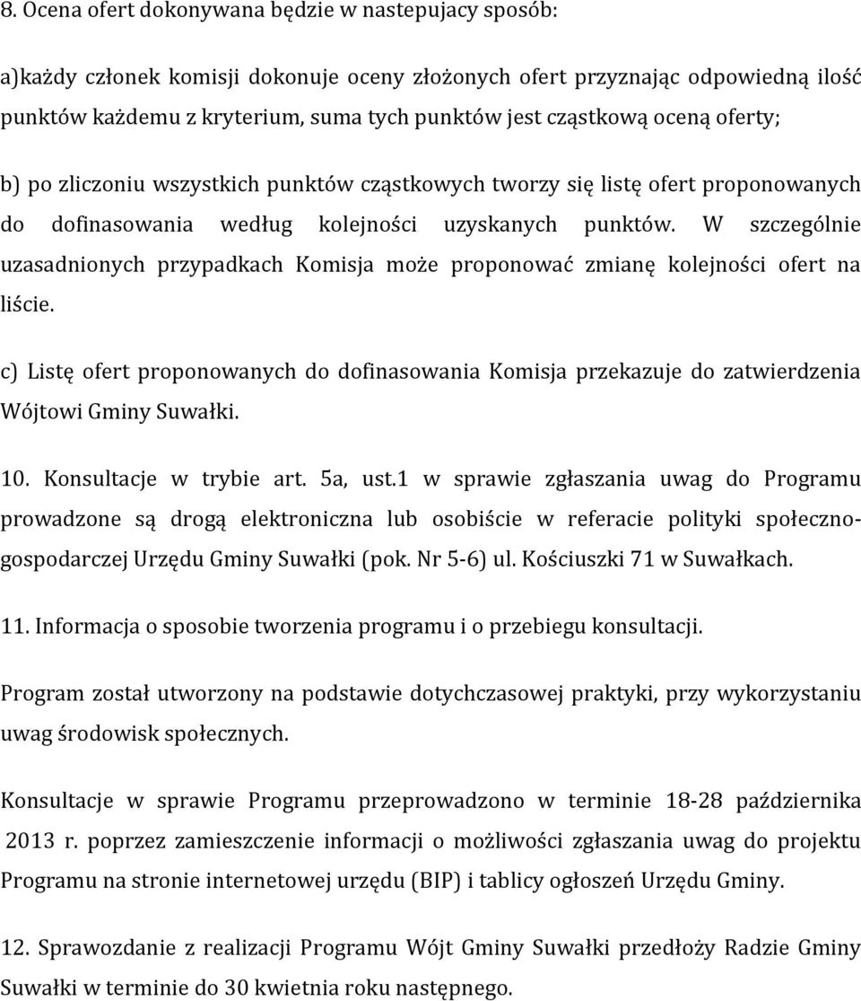 W szczególnie uzasadnionych przypadkach Komisja może proponować zmianę kolejności ofert na liście.