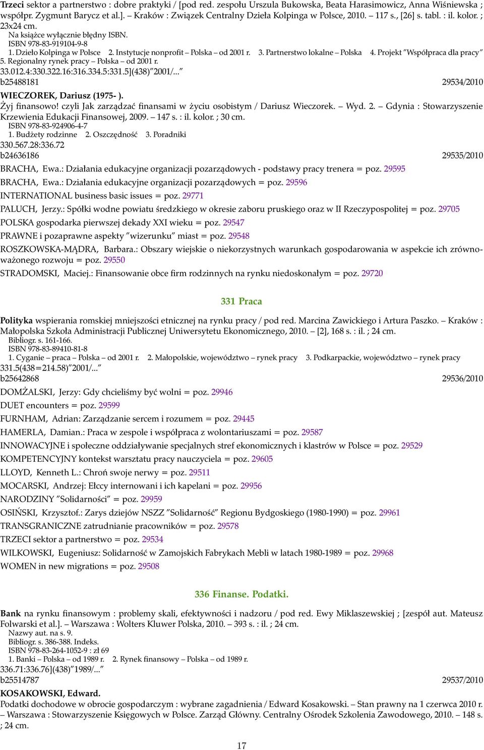 Instytucje nonprofit Polska od 2001 r. 3. Partnerstwo lokalne Polska 4. Projekt Współpraca dla pracy 5. Regionalny rynek pracy Polska od 2001 r. 33.012.4:330.322.16:316.334.5:331.5](438) 2001/.