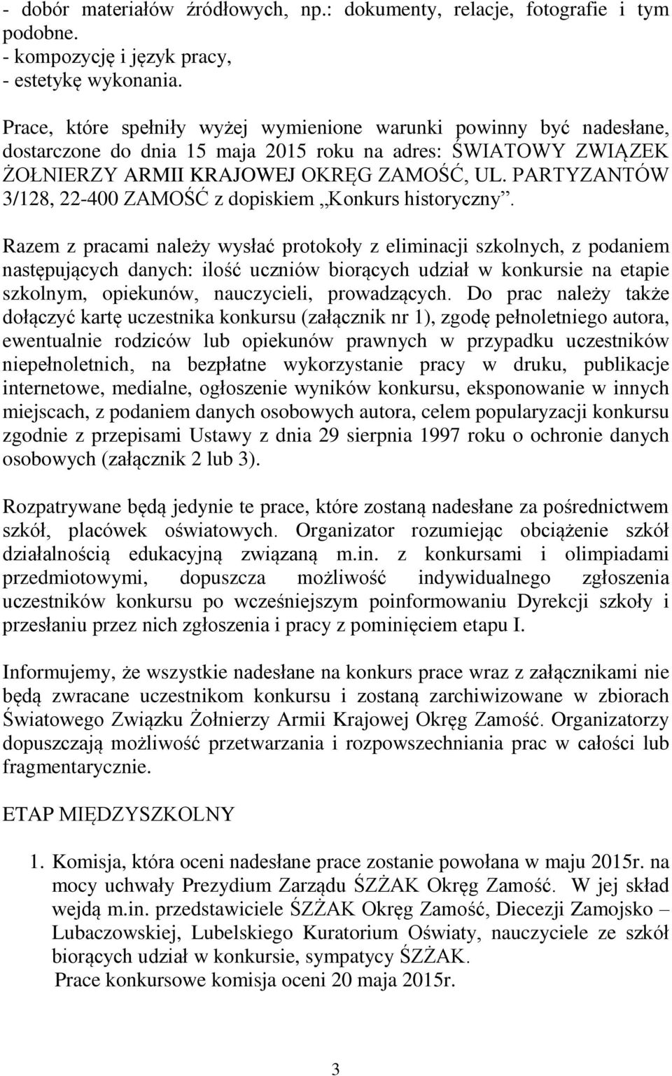 PARTYZANTÓW 3/128, 22-400 ZAMOŚĆ z dopiskiem Konkurs historyczny.