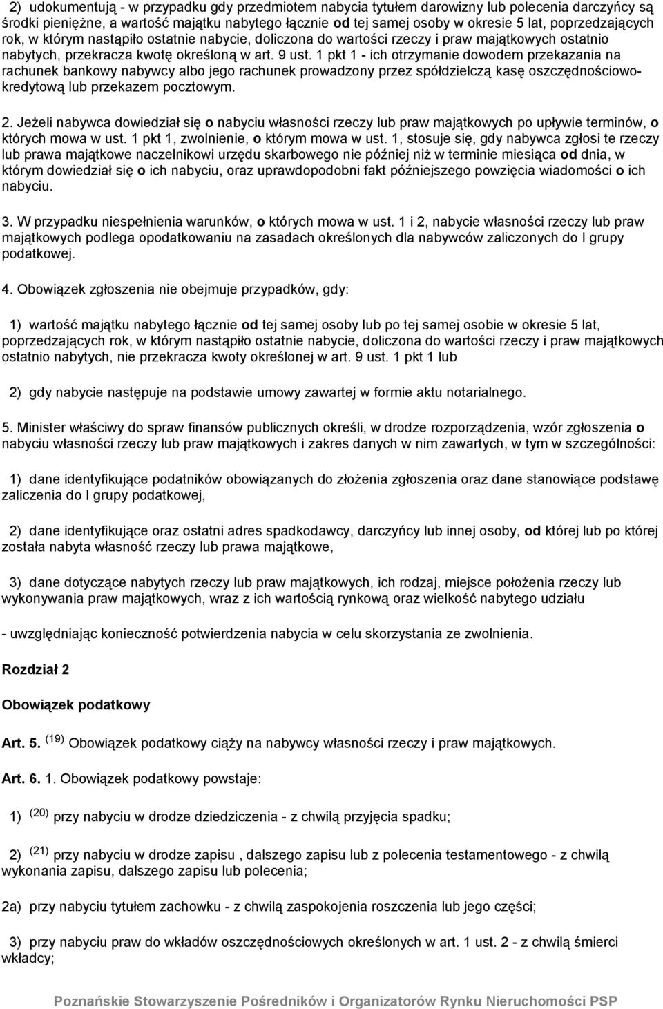 1 pkt 1 - ich otrzymanie dowodem przekazania na rachunek bankowy nabywcy albo jego rachunek prowadzony przez spółdzielczą kasę oszczędnościowokredytową lub przekazem pocztowym. 2.