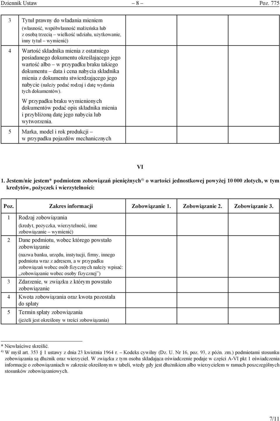 dokumentu określającego jego wartość albo w przypadku braku takiego dokumentu data i cena nabycia składnika mienia z dokumentu stwierdzającego jego nabycie (należy podać rodzaj i datę wydania tych