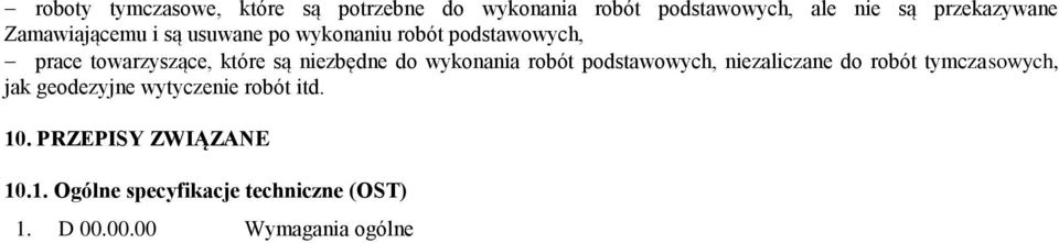 do wykonania robót podstawowych, niezaliczane do robót tymczasowych, jak geodezyjne wytyczenie