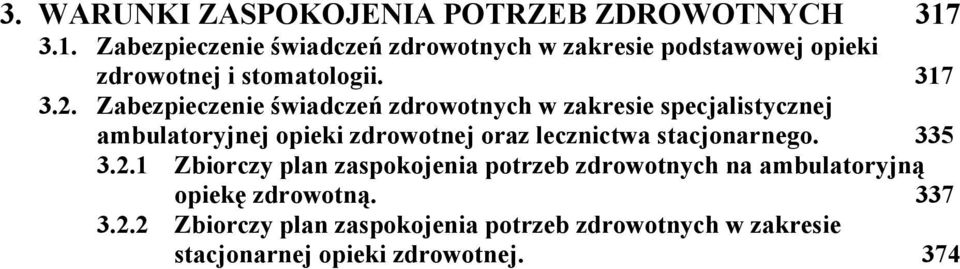 Zabezpieczenie świadczeń zdrowotnych w zakresie specjalistycznej ambulatoryjnej opieki zdrowotnej oraz lecznictwa