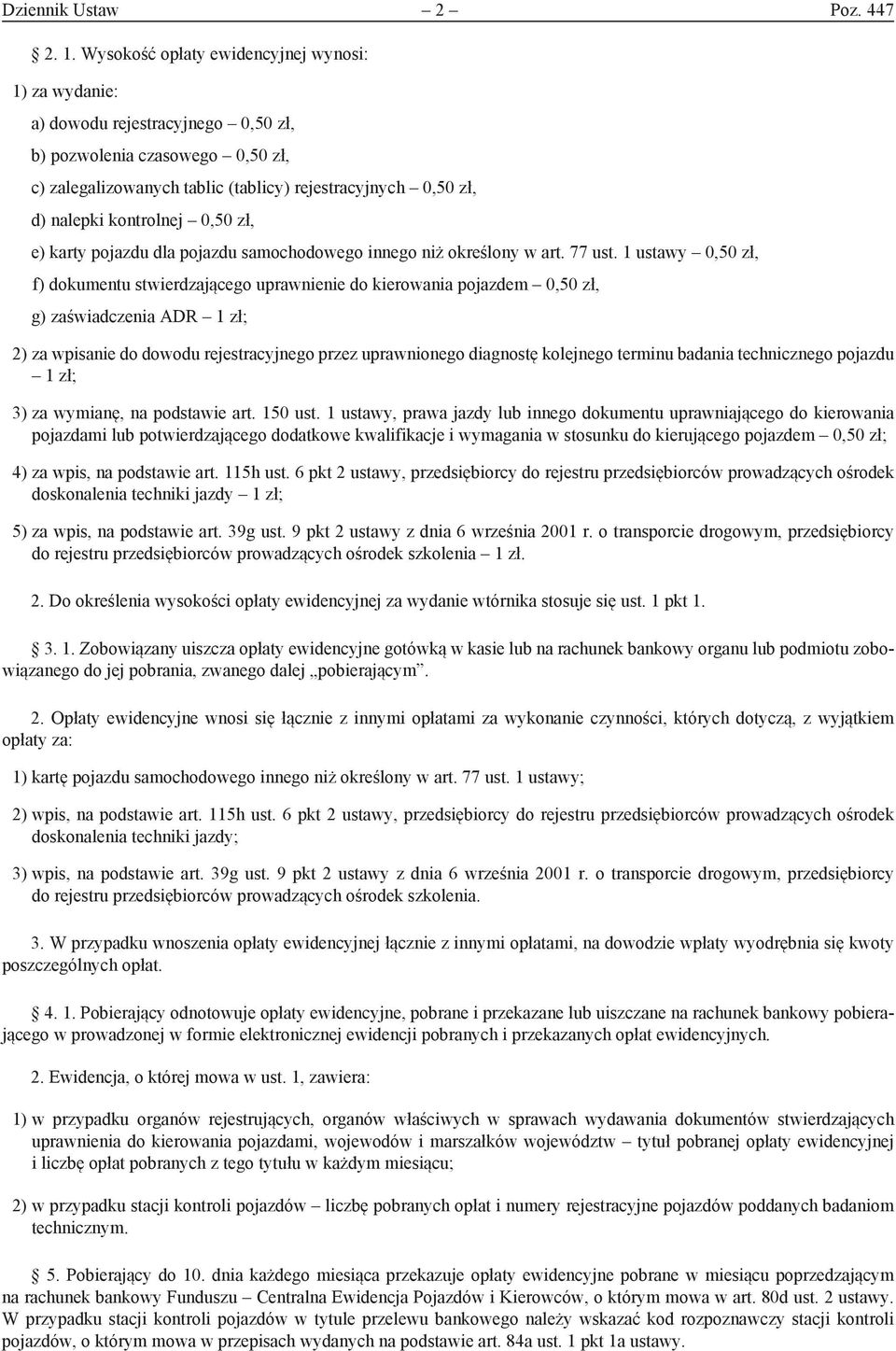 kontrolnej 0,50 zł, e) karty pojazdu dla pojazdu samochodowego innego niż określony w art. 77 ust.