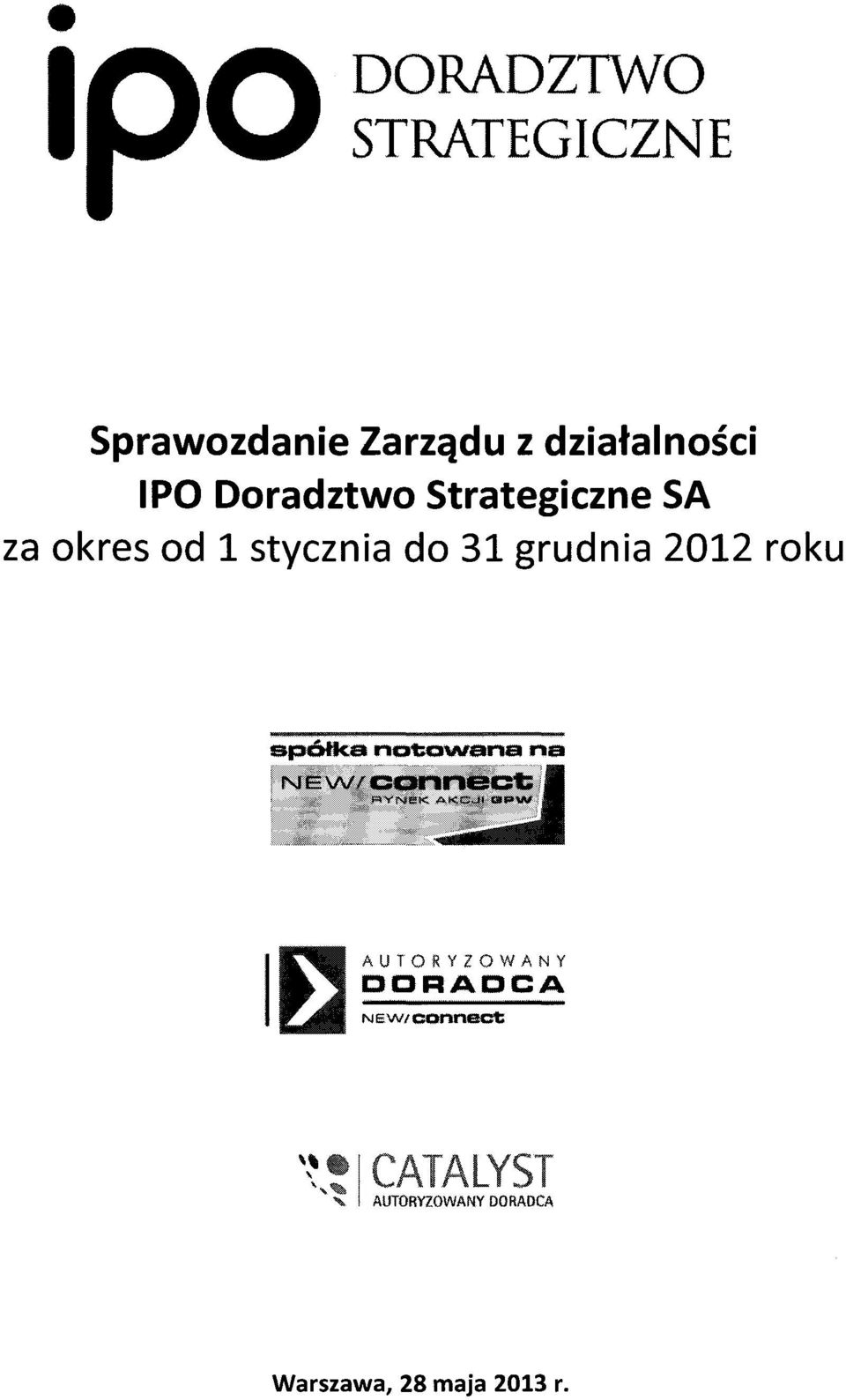 do 31 grudnia 2012 roku spółke not;owene ne