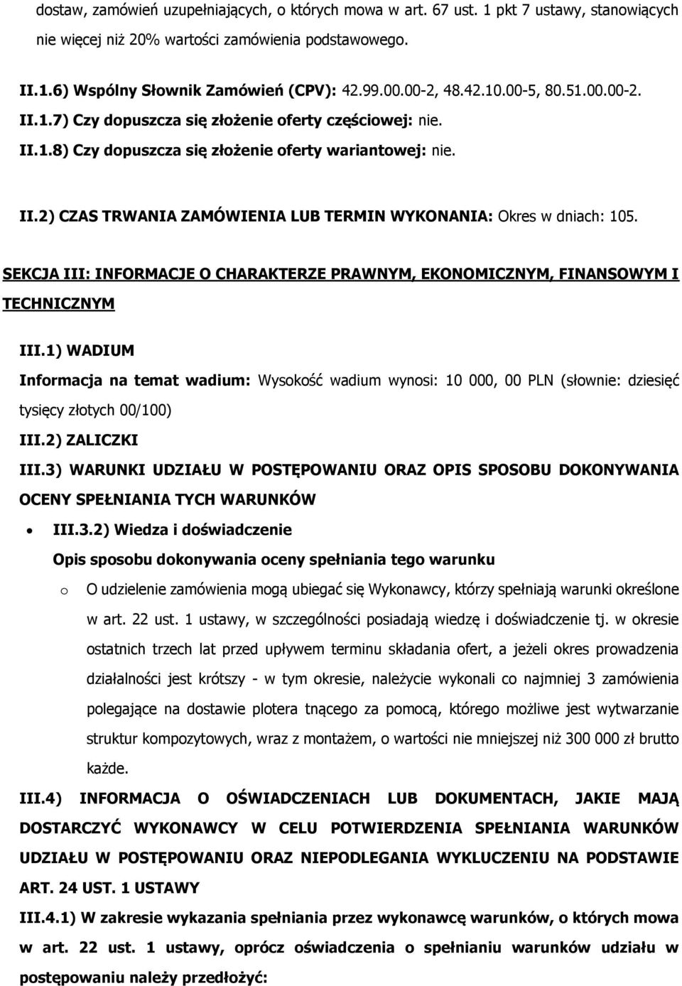 SEKCJA III: INFORMACJE O CHARAKTERZE PRAWNYM, EKONOMICZNYM, FINANSOWYM I TECHNICZNYM III.