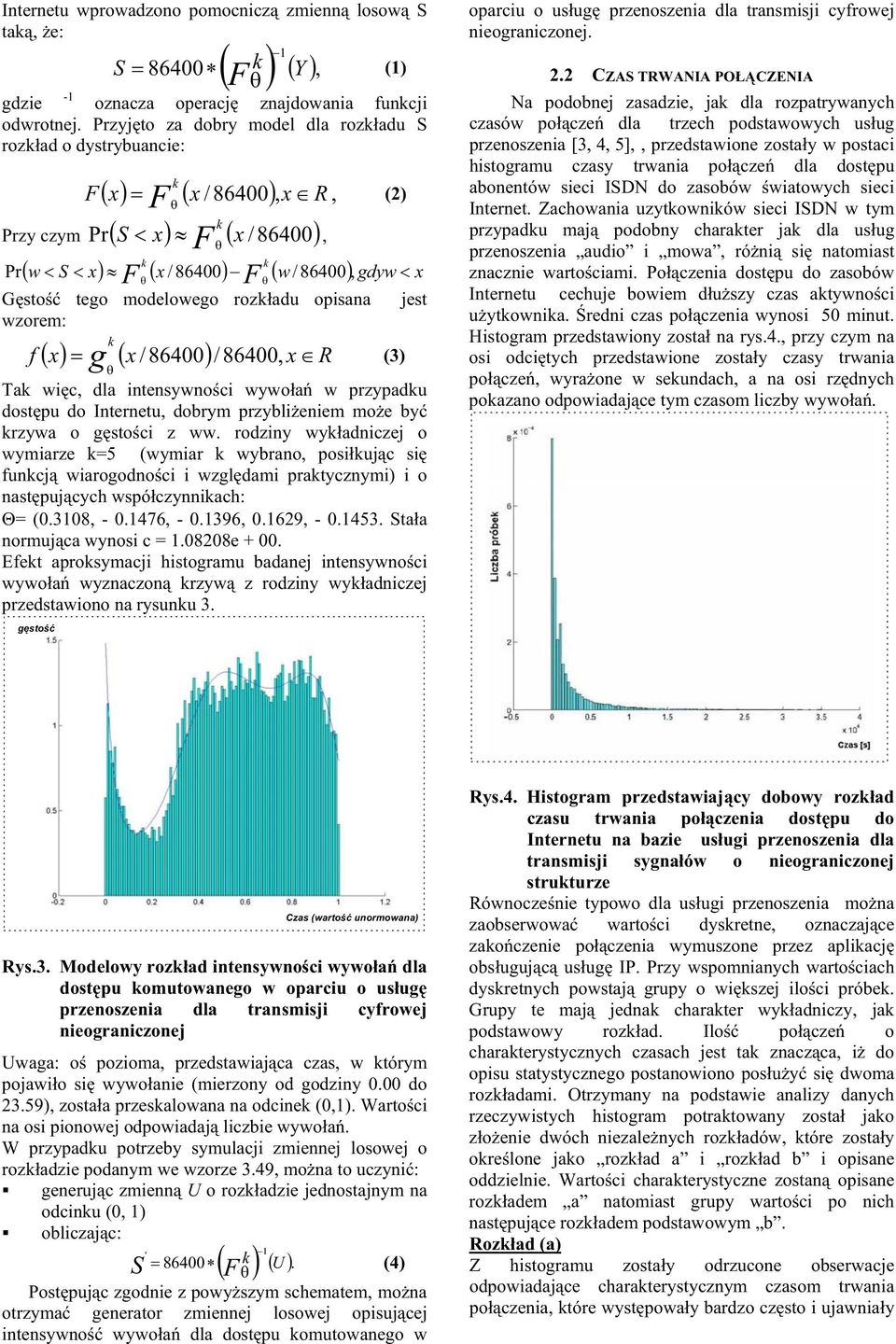 86400/ 86400 x R g (3) jest Ta wic dla intensywnoci wywoa w przypadu dostpu do Internetu dorym przylieniem moe y rzywa o gstoci z ww.