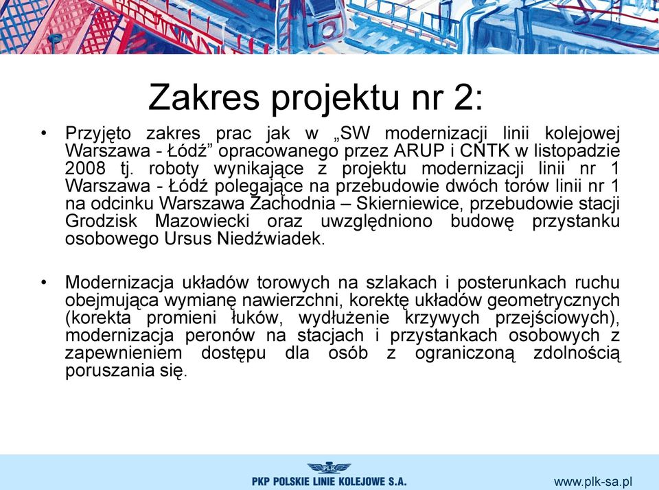 Grodzisk Mazowiecki oraz uwzględniono budowę przystanku osobowego Ursus Niedźwiadek.