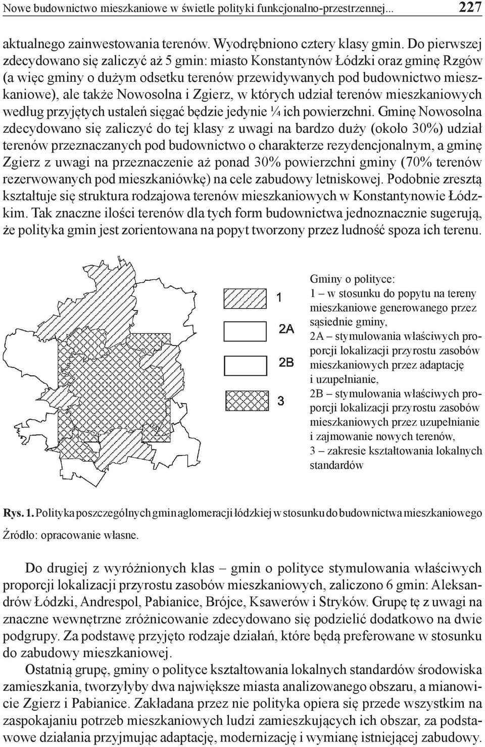 Zgierz, w których udział terenów mieszkaniowych według przyjętych ustaleń sięgać będzie jedynie ¼ ich powierzchni.