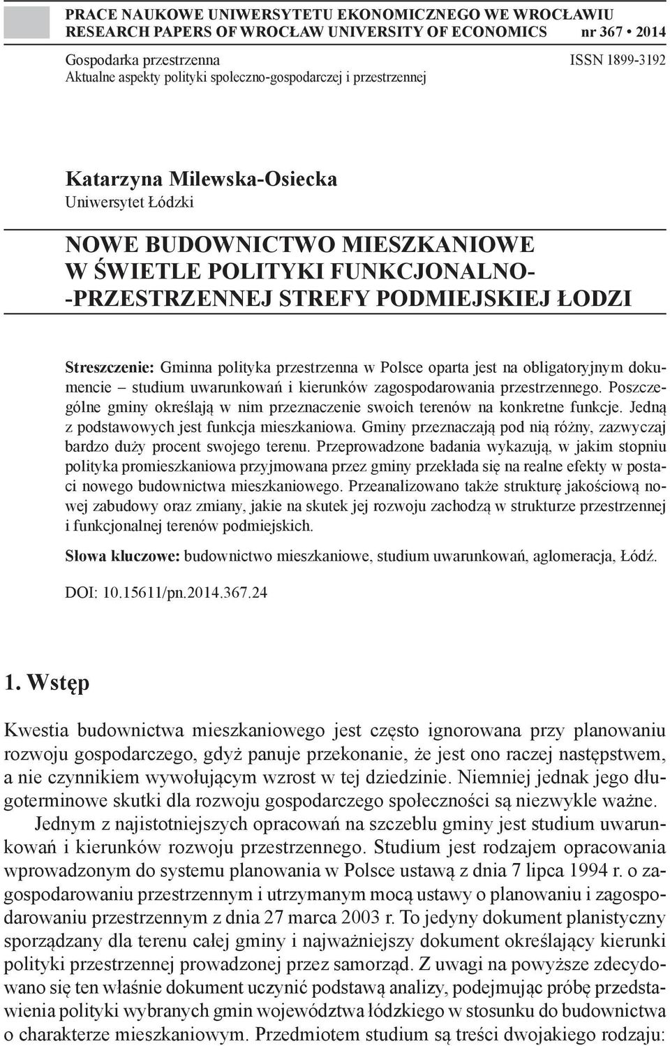 Streszczenie: Gminna polityka przestrzenna w Polsce oparta jest na obligatoryjnym dokumencie studium uwarunkowań i kierunków zagospodarowania przestrzennego.