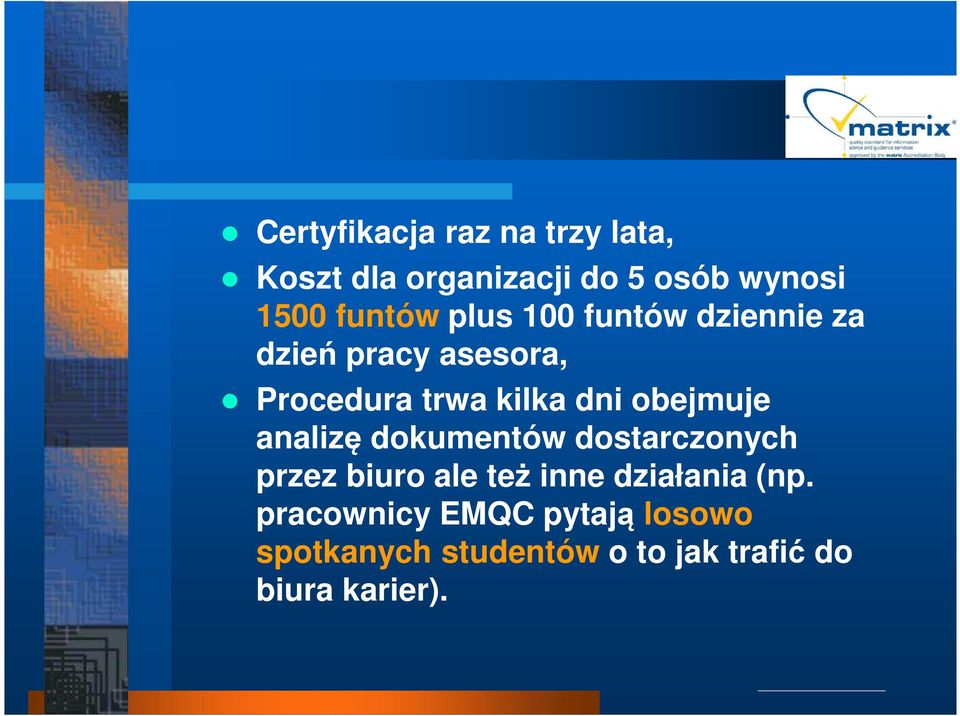 obejmuje analizę dokumentów dostarczonych przez biuro ale też inne działania (np.