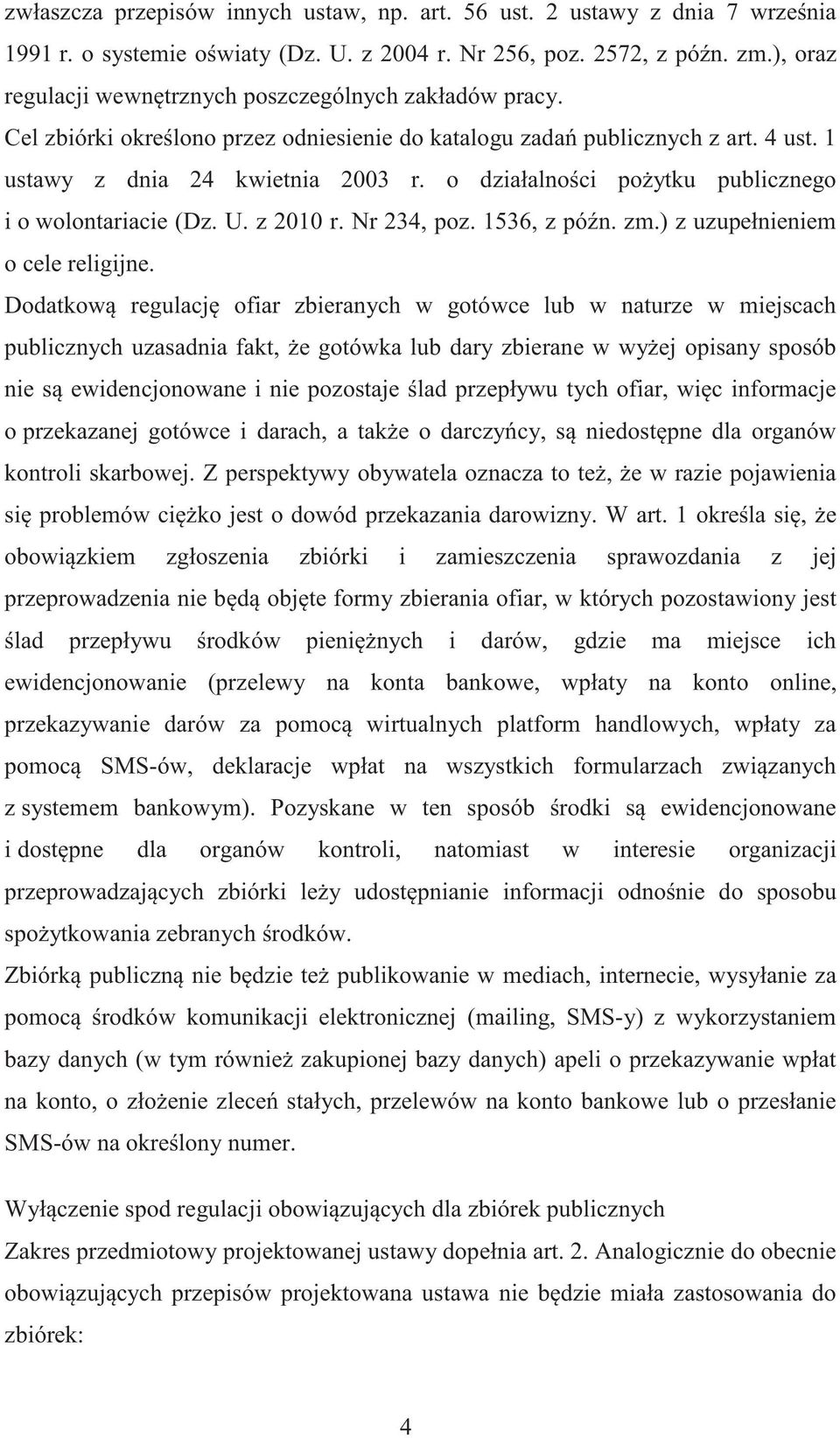 o działalno ci po ytku publicznego i o wolontariacie (Dz. U. z 2010 r. Nr 234, poz. 1536, z pó n. zm.) z uzupełnieniem o cele religijne.