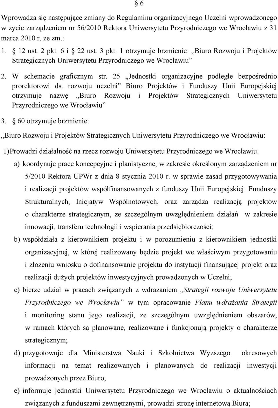 25 Jednostki organizacyjne podległe bezpośrednio prorektorowi ds.