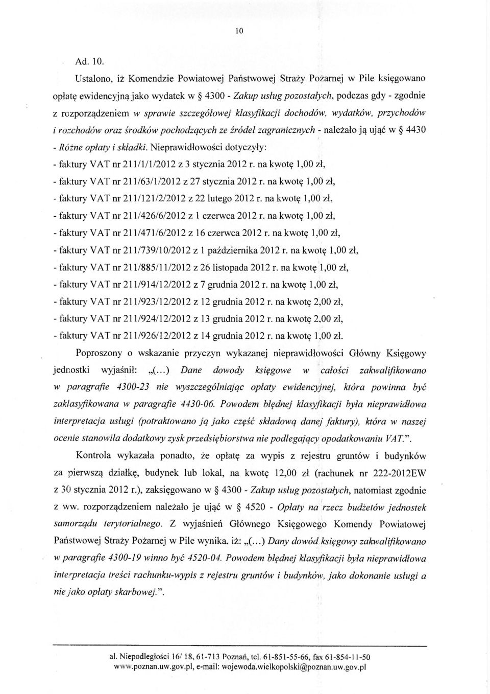 szczegółowej klasyfikacji dochodów, wydatków, przychodów i rozchodów oraz środków pochodzących ze źródeł zagranicznych - należało ją ująć w 4430 - Różne opłaty i składki.