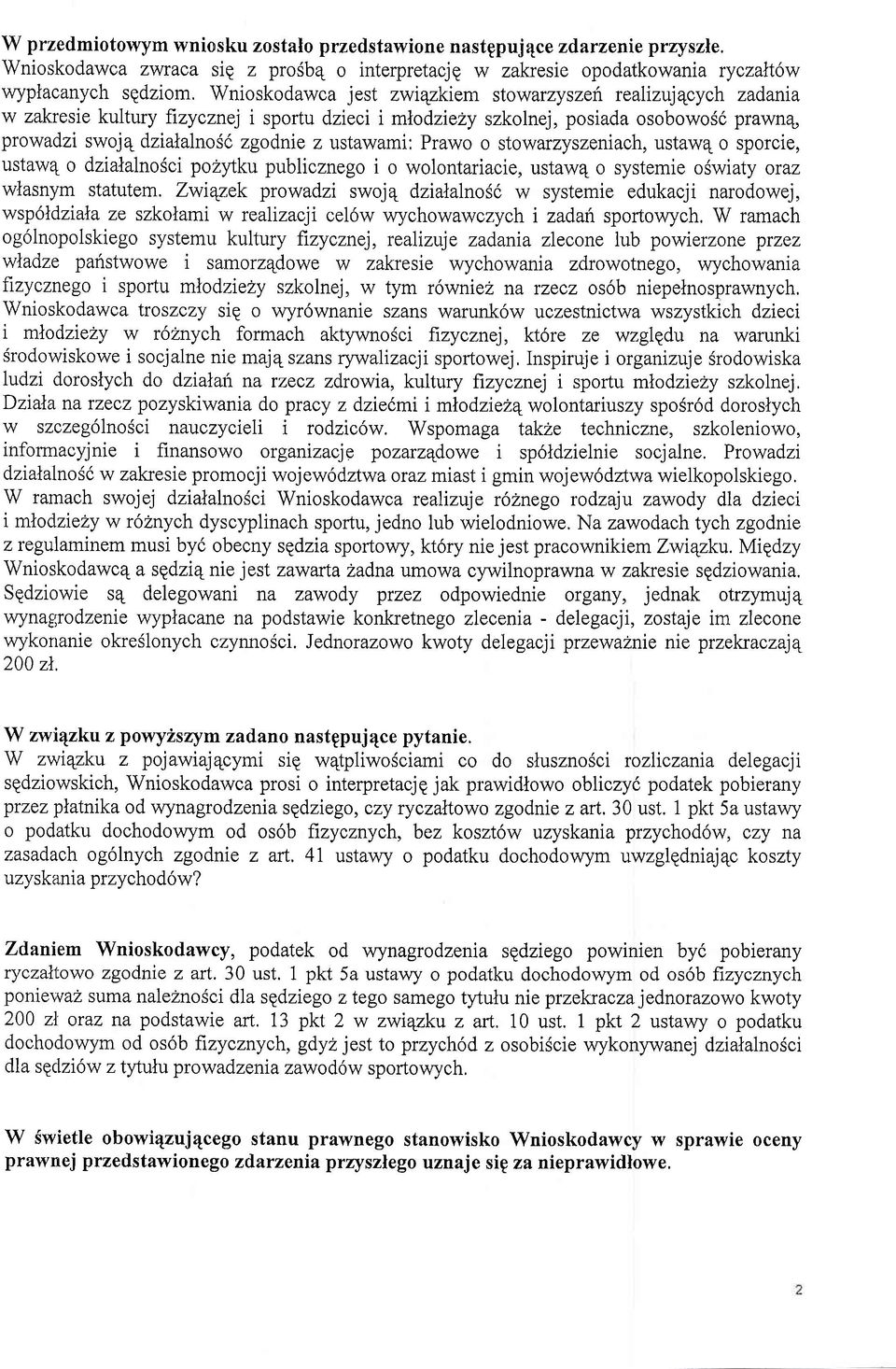 sportu dzieci t mlodziely szkolnej, posiada osobowosd ptawn% prowadzi swoj4 dzialalnos6 zgodnie z ustawami: Prawo o stowarzyszeniach, ustawq o sporcie, ustaw4 o dzialalnosci pozytku publicznego i o