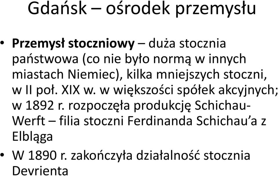 w większości spółek akcyjnych; w 1892 r.