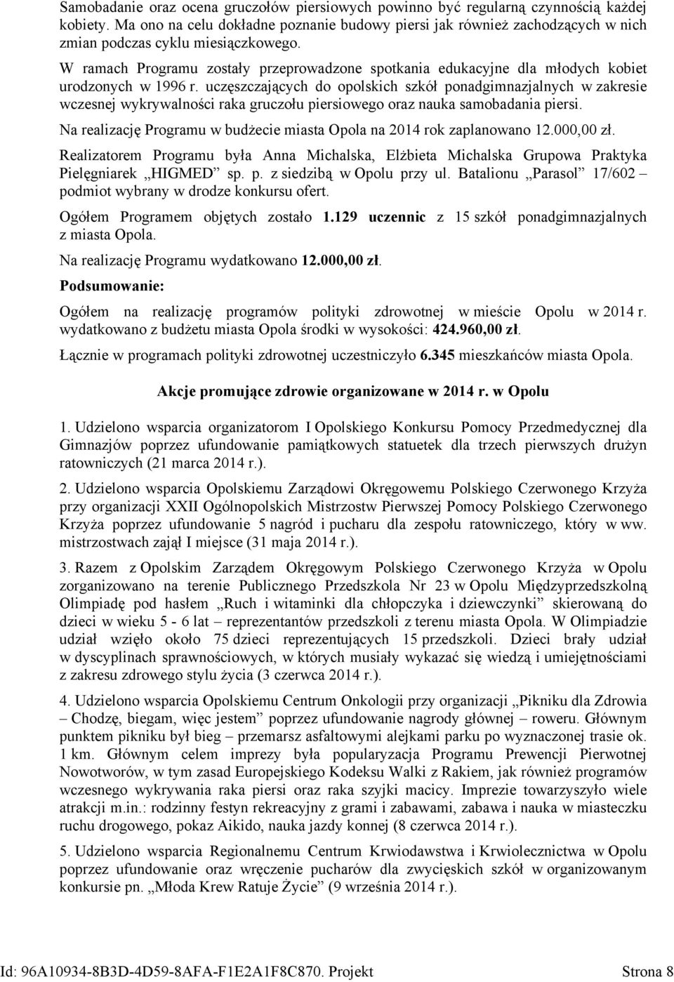 W ramach Programu zostały przeprowadzone spotkania edukacyjne dla młodych kobiet urodzonych w 1996 r.