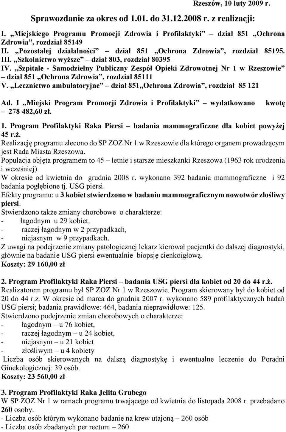 Szpitale - Samodzielny Publiczny Zespół Opieki Zdrowotnej Nr 1 w Rzeszowie dział 851 Ochrona Zdrowia, rozdział 85111 V. Lecznictwo ambulatoryjne dział 851 Ochrona Zdrowia, rozdział 85 121 Ad.