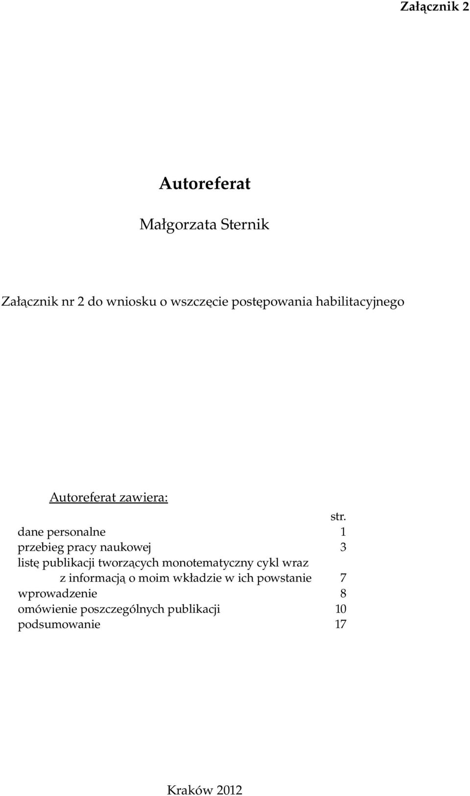 listę publikacji tworzących monotematyczny cykl wraz z informacją o moim wkładzie w ich