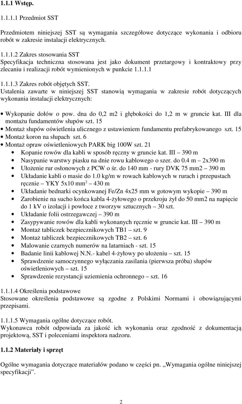 dna do 0,2 m2 i głębokości do 1,2 m w gruncie kat. III dla montażu fundamentów słupów szt. 15 Montaż słupów oświetlenia ulicznego z ustawieniem fundamentu prefabrykowanego szt.