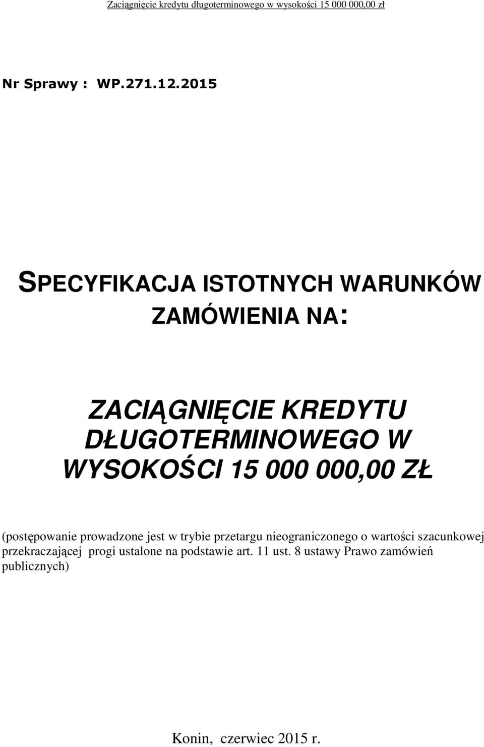 DŁUGOTERMINOWEGO W WYSOKOŚCI 15 000 000,00 ZŁ (postępowanie prowadzone jest w trybie