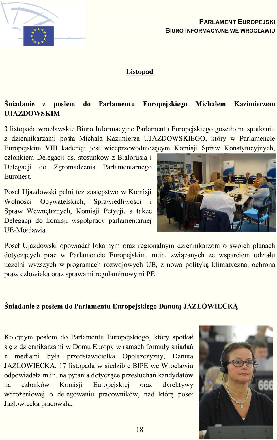 stosunków z Białorusią i Delegacji do Zgromadzenia Parlamentarnego Euronest.