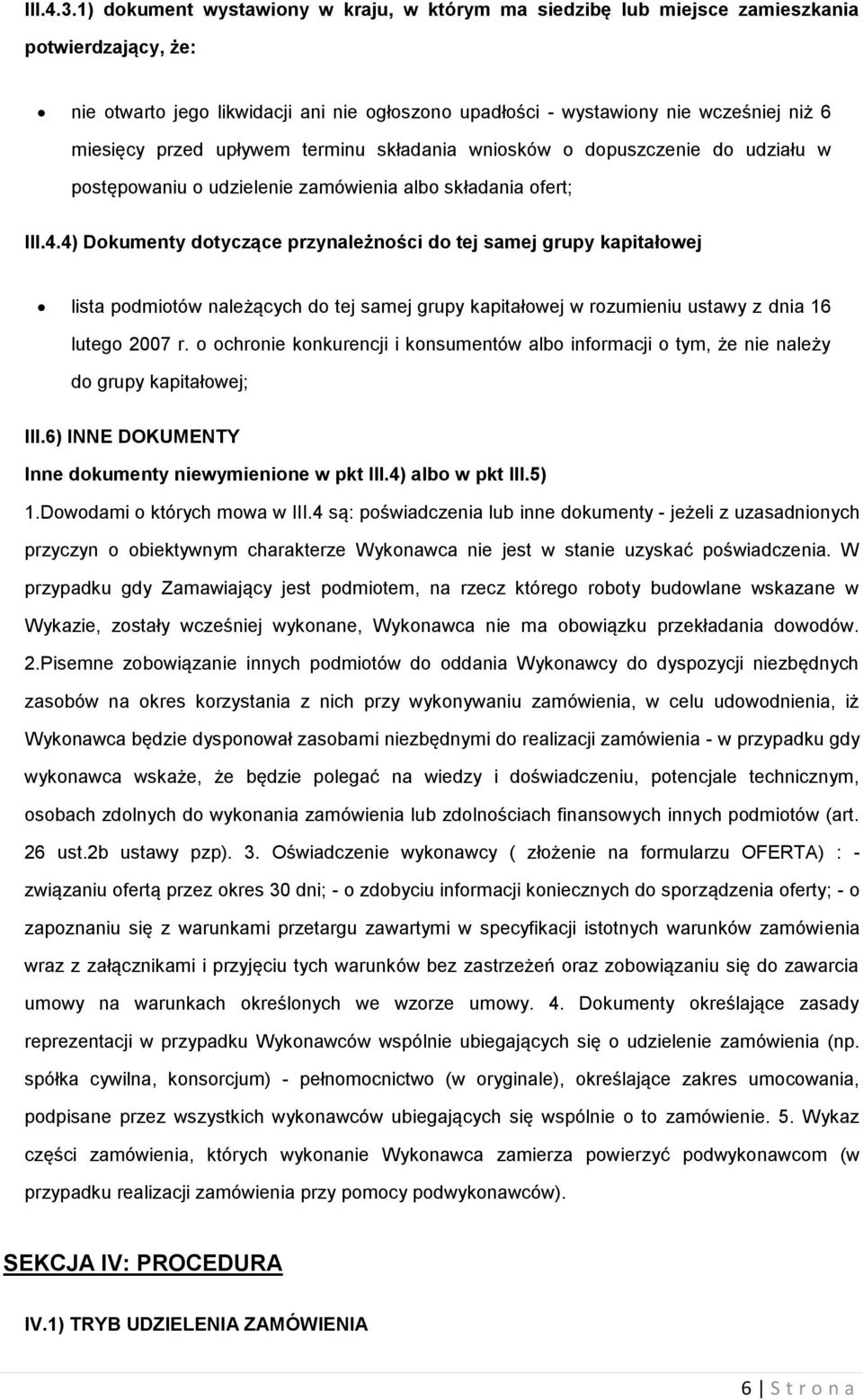 terminu składania wnisków dpuszczenie d udziału w pstępwaniu udzielenie zamówienia alb składania fert; III.4.