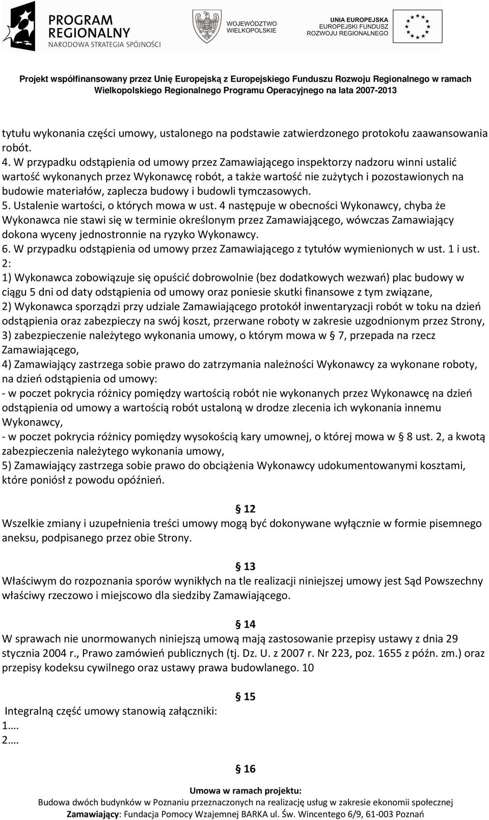 zaplecza budowy i budowli tymczasowych. 5. Ustalenie wartości, o których mowa w ust.