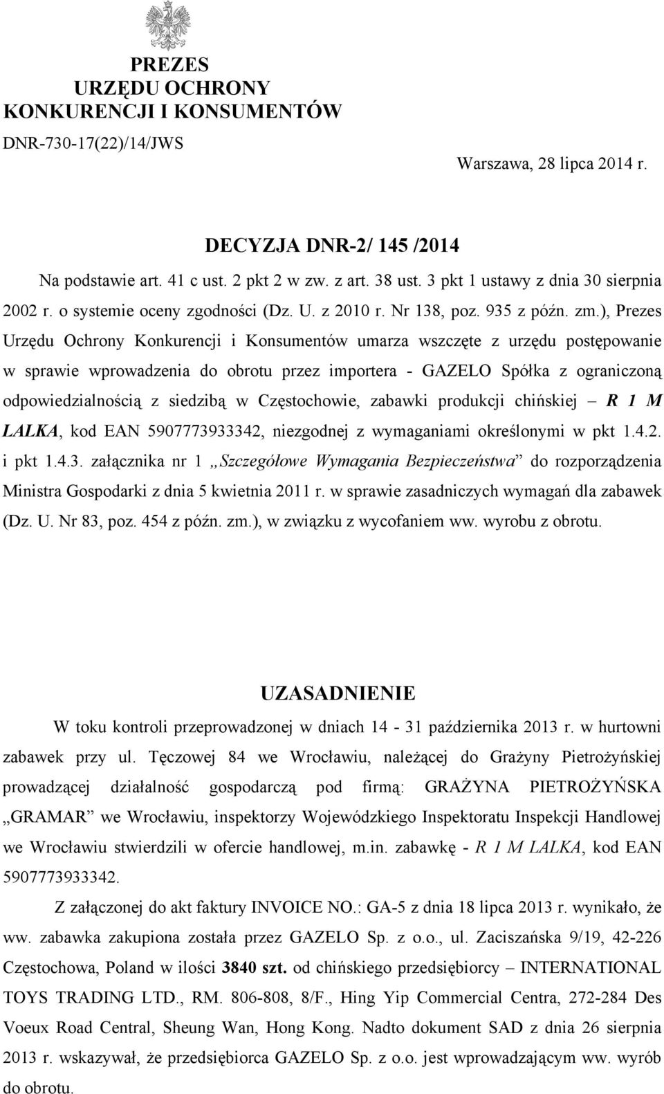 ), Prezes Urzędu Ochrony Konkurencji i Konsumentów umarza wszczęte z urzędu postępowanie w sprawie wprowadzenia do obrotu przez importera - GAZELO Spółka z ograniczoną odpowiedzialnością z siedzibą w