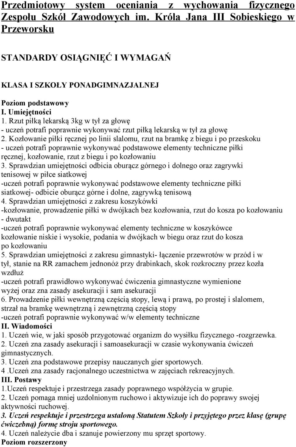 Rzut piłką lekarską 3kg w tył za głowę - uczeń potrafi poprawnie wykonywać rzut piłką lekarską w tył za głowę 2.