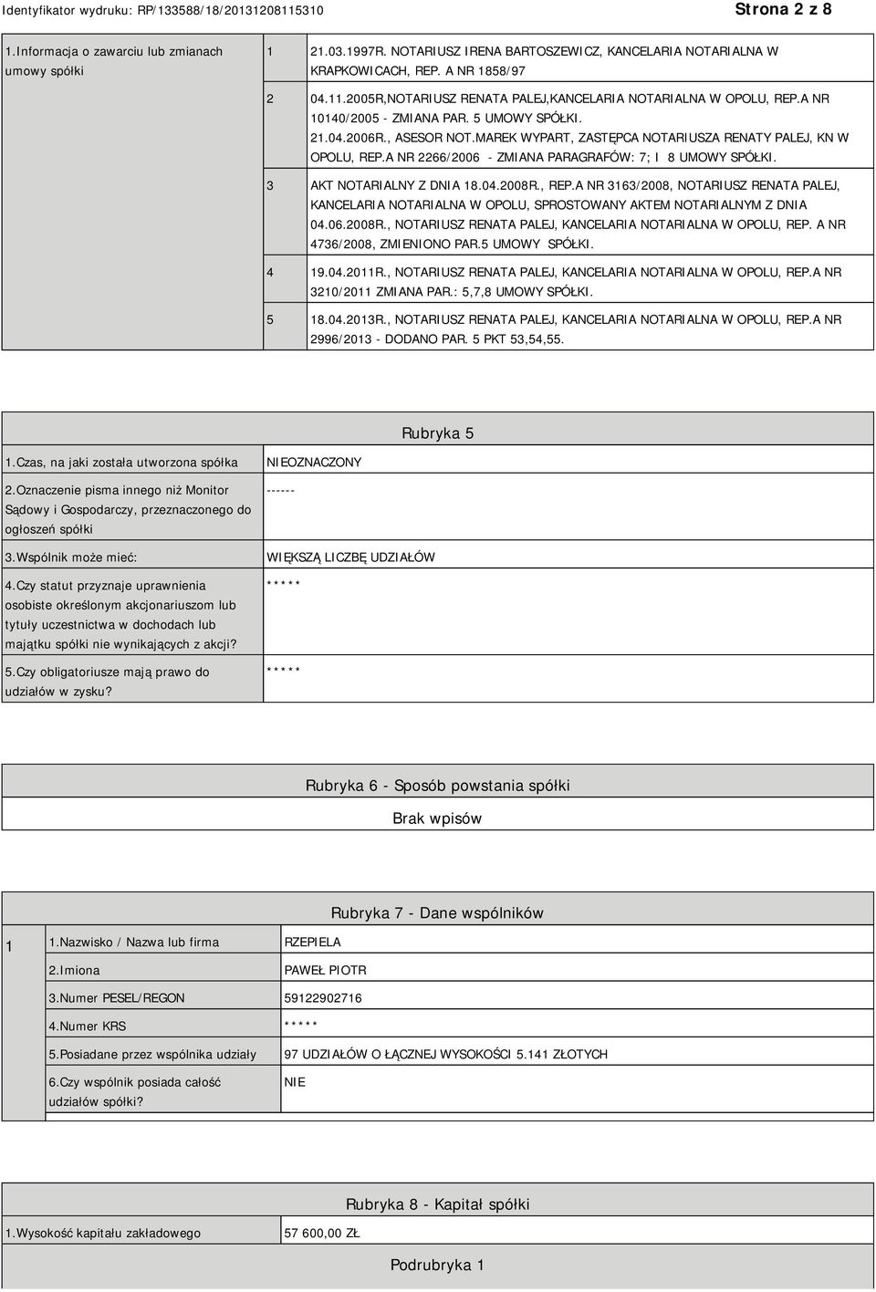 A NR 2266/2006 - ZMIANA PARAGRAFÓW: 7; I 8 UMOWY SPÓŁKI. 3 AKT NOTARIALNY Z DNIA 18.04.2008R., REP.