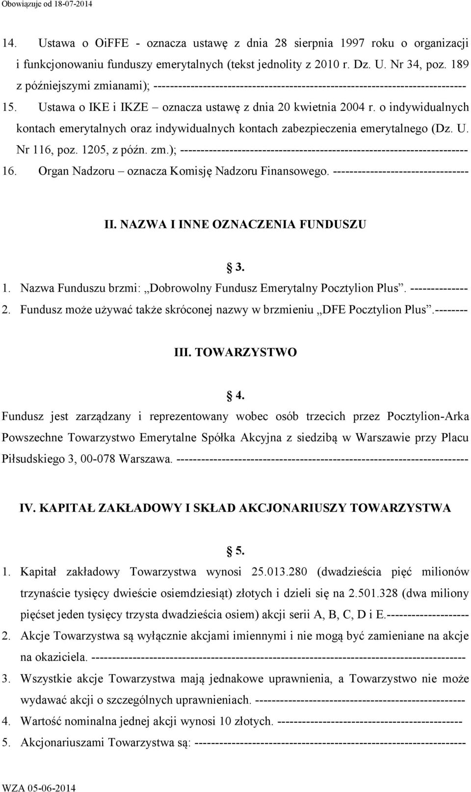 o indywidualnych kontach emerytalnych oraz indywidualnych kontach zabezpieczenia emerytalnego (Dz. U. Nr 116, poz. 1205, z późn. zm.