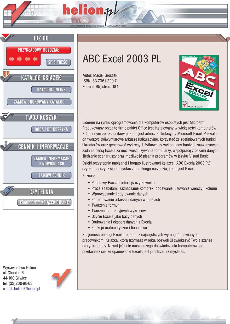 Produkowany przez tê firmê pakiet Office jest instalowany w wiêkszo ci komputerów PC. Jednym ze sk³adników pakietu jest arkusz kalkulacyjny Microsoft Excel.