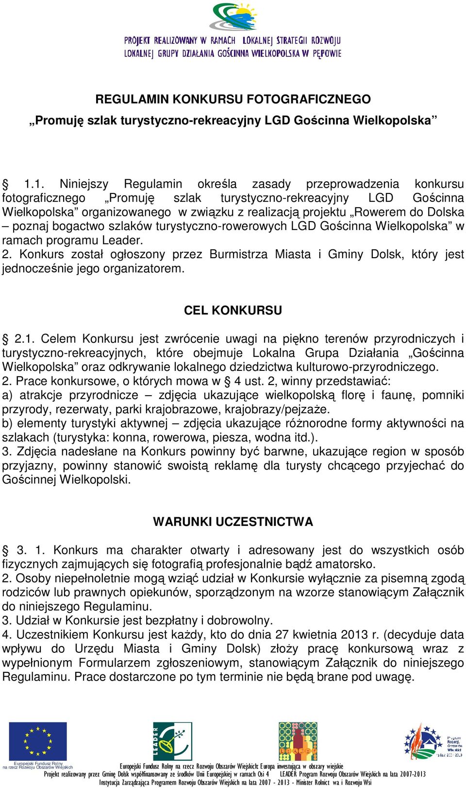 do Dolska poznaj bogactwo szlaków turystyczno-rowerowych LGD Gościnna Wielkopolska w ramach programu Leader. 2.