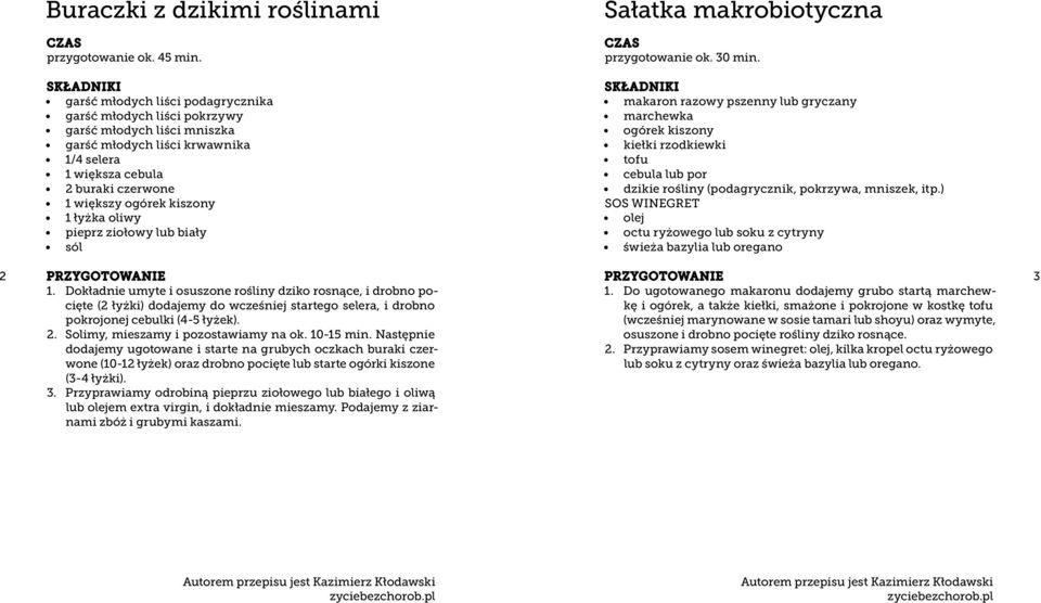 oliwy pieprz ziołowy lub biały sól Sałatka makrobiotyczna przygotowanie ok. 30 min.