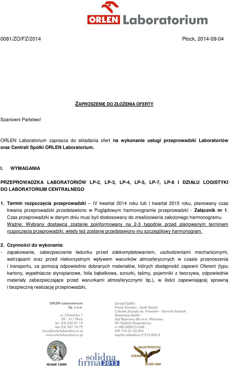 WYMAGANIA PRZEPROWADZKA LABORATORIÓW LP-2, LP-3, LP-4, LP-5, LP-7, LP-8 I DZIAŁU LOGISTYKI DO LABORATORIUM CENTRALNEGO 1.