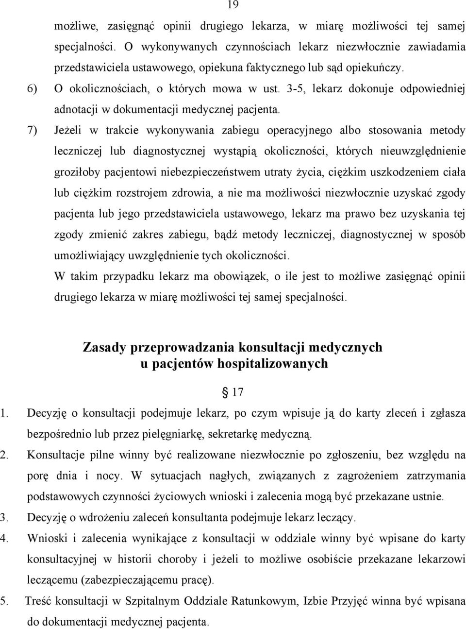 3-5, lekarz dokonuje odpowiedniej adnotacji w dokumentacji medycznej pacjenta.