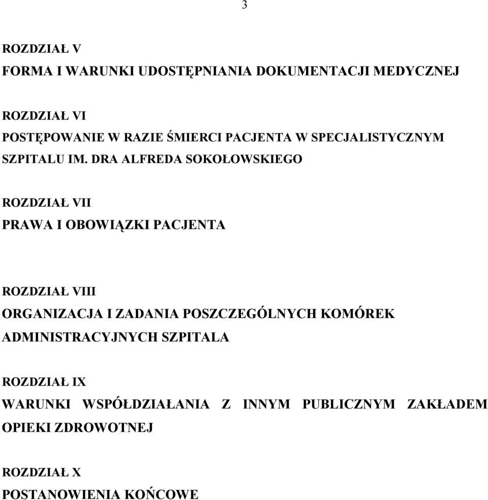 DRA ALFREDA SOKOŁOWSKIEGO ROZDZIAŁ VII PRAWA I OBOWIĄZKI PACJENTA ROZDZIAŁ VIII ORGANIZACJA I ZADANIA