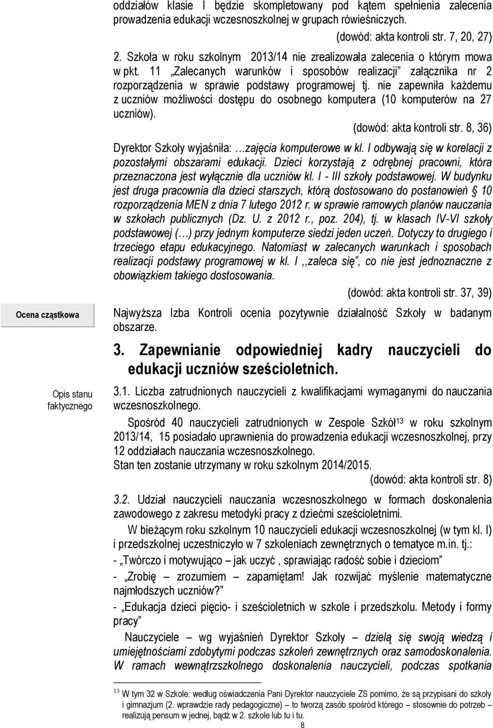 11 Zalecanych warunków i sposobów realizacji załącznika nr 2 rozporządzenia w sprawie podstawy programowej tj.