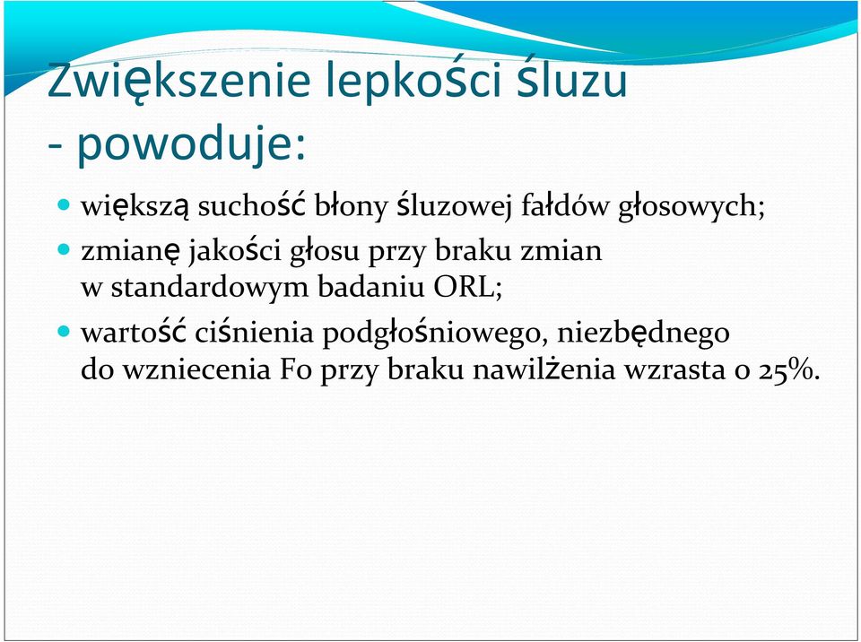 zmian w standardowym badaniu ORL; wartość ciśnienia