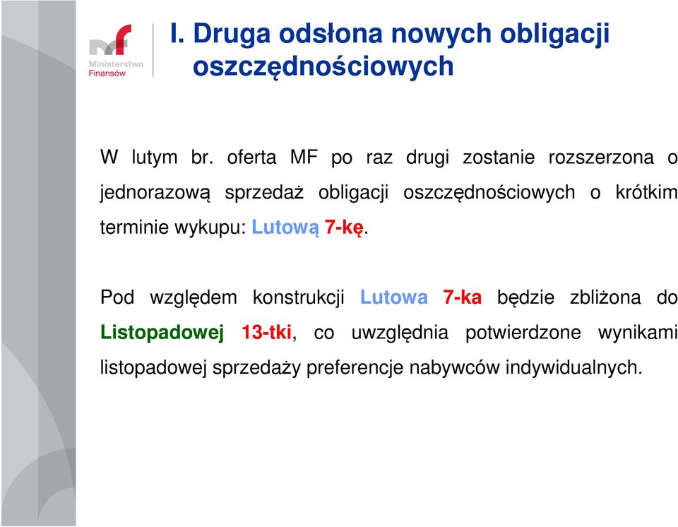 oszczędnościowych o krótkim terminie wykupu: Lutową 7-kę.