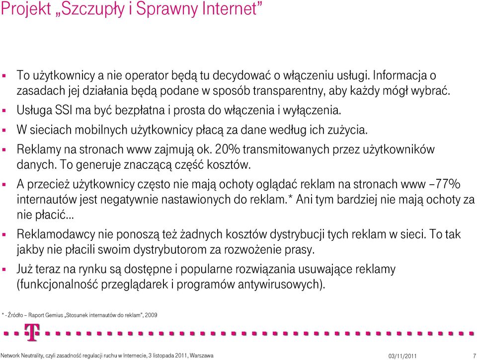 20% transmitowanych przez użytkowników danych. To generuje znaczącą część kosztów.