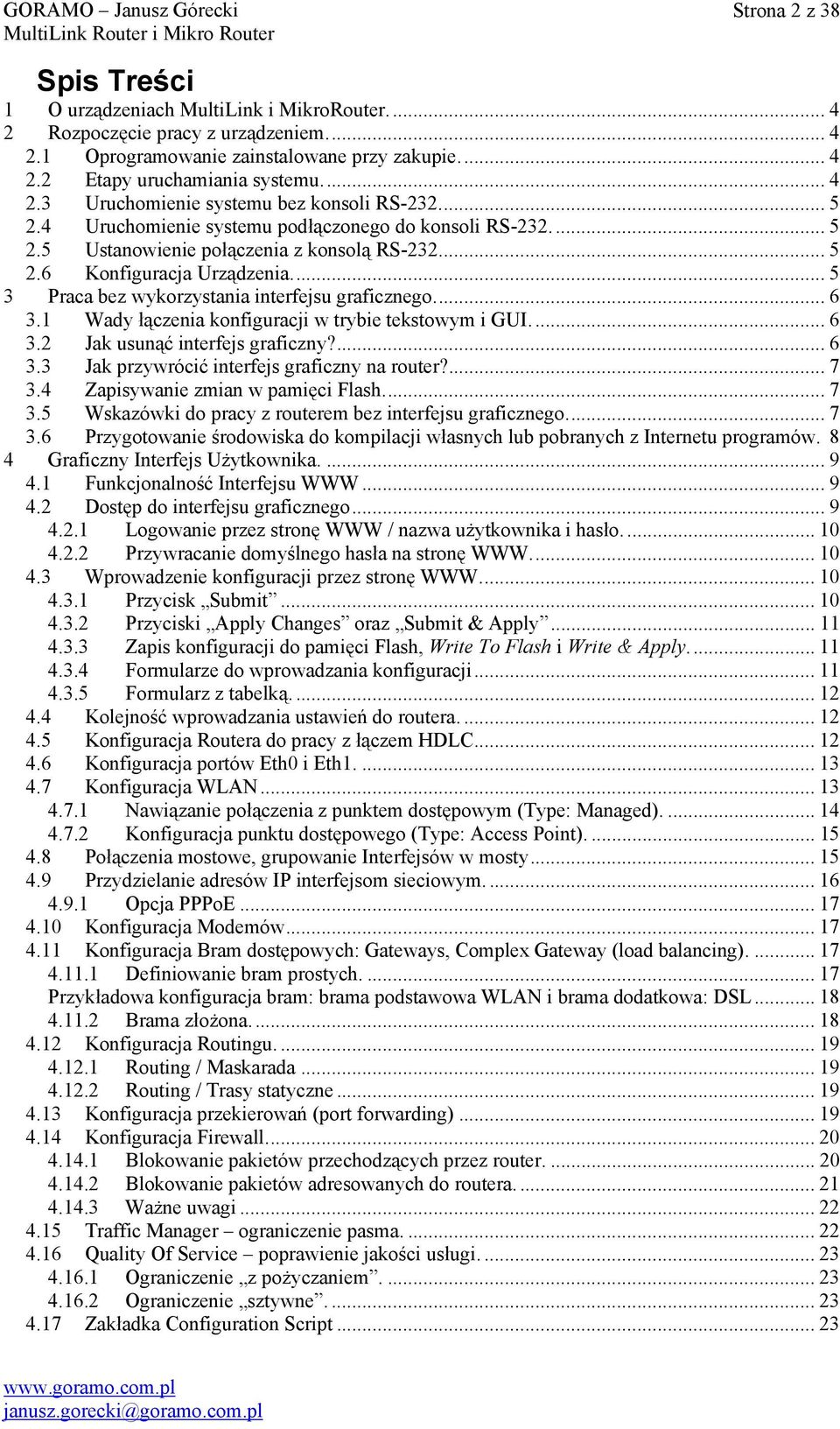 .. 6 3.1 Wady łączenia konfiguracji w trybie tekstowym i GUI.... 6 3.2 Jak usunąć interfejs graficzny?... 6 3.3 Jak przywrócić interfejs graficzny na router?... 7 3.