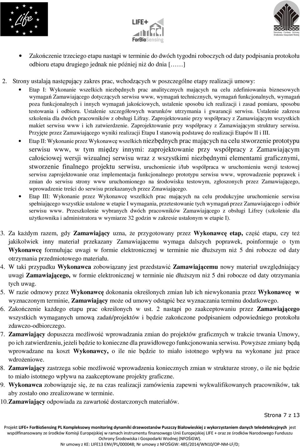 wymagań Zamawiającego dotyczących serwisu www, wymagań technicznych, wymagań funkcjonalnych, wymagań poza funkcjonalnych i innych wymagań jakościowych, ustalenie sposobu ich realizacji i zasad