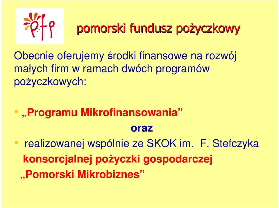 Mikrofinansowania oraz realizowanej wspólnie ze SKOK im.
