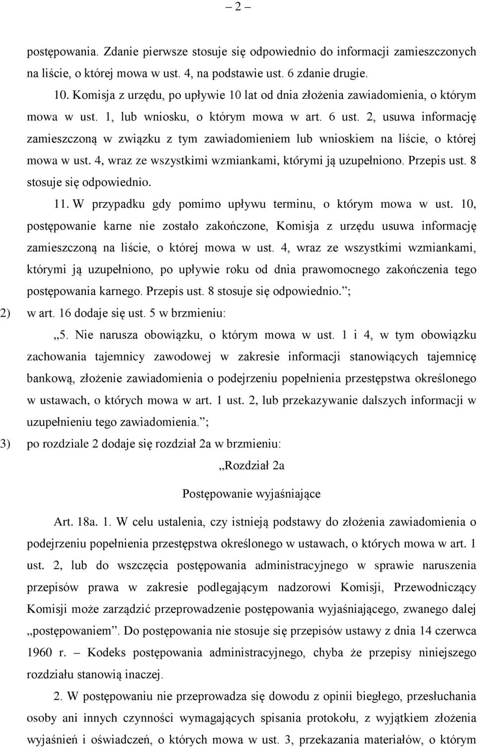 2, usuwa informację zamieszczoną w związku z tym zawiadomieniem lub wnioskiem na liście, o której mowa w ust. 4, wraz ze wszystkimi wzmiankami, którymi ją uzupełniono. Przepis ust.