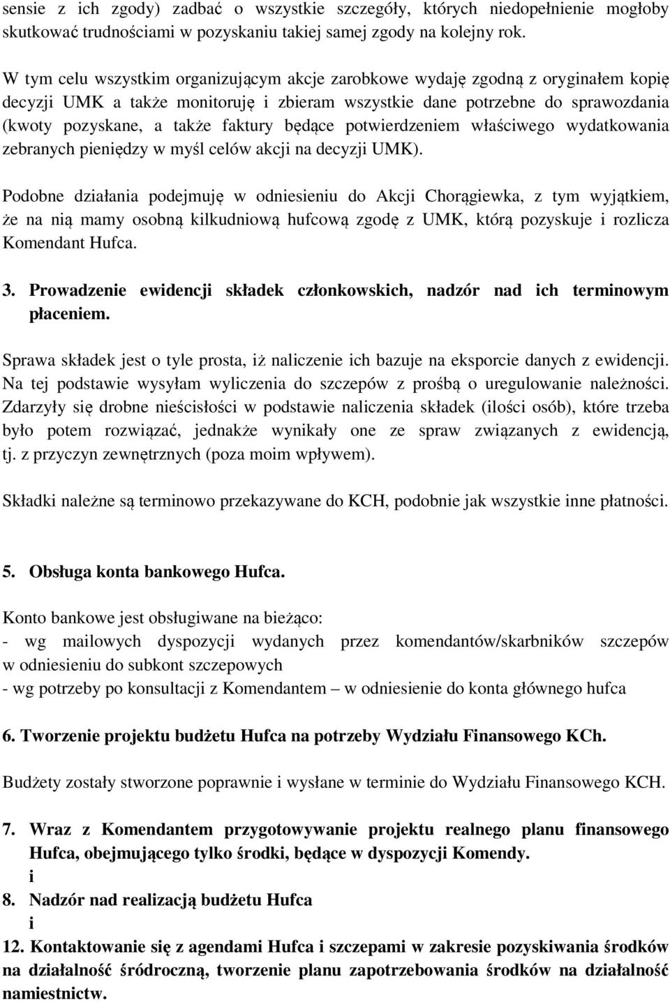 potwerdzenem właścwego wydatkowana zebranych penędzy w myśl celów akcj na decyzj UMK).